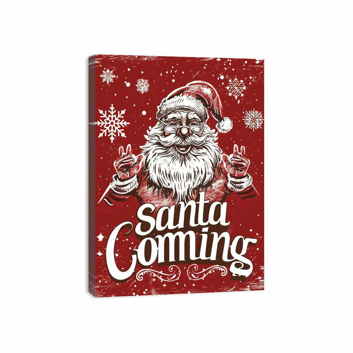 Santa Coming  Canvas Print