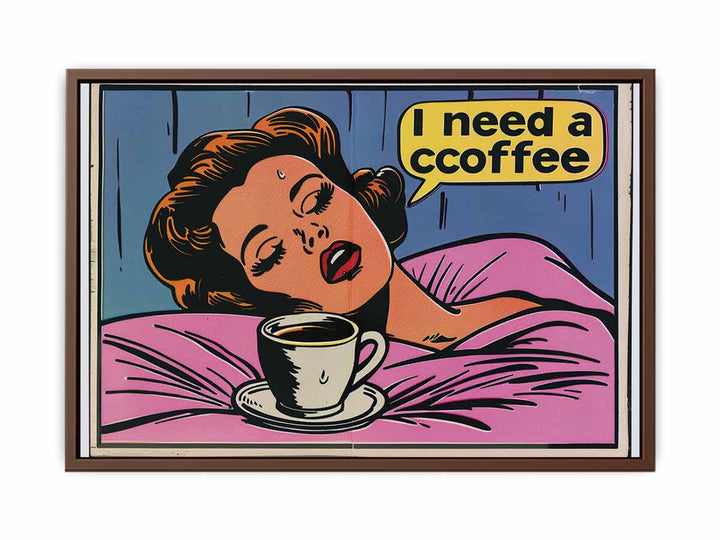 I Need Coffee   Poster