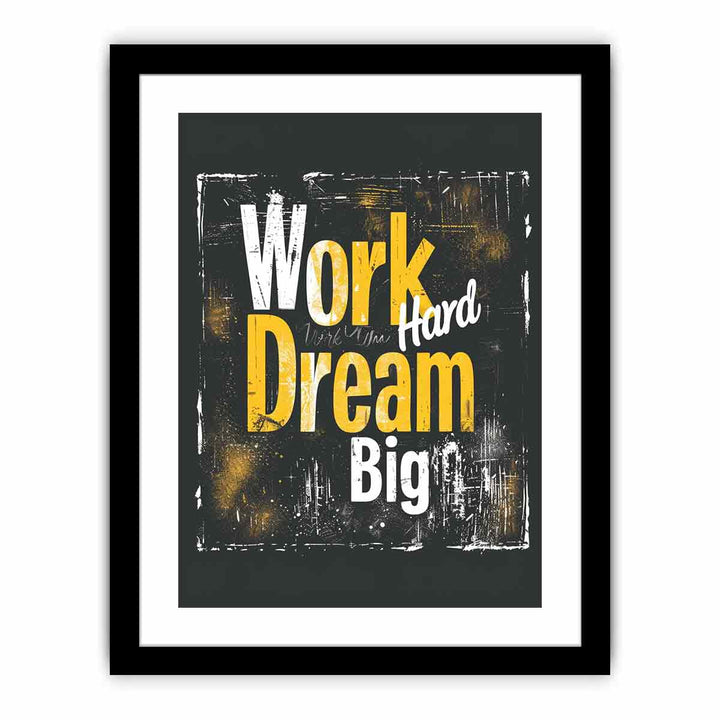 Work Hard Dream Big  Art Print