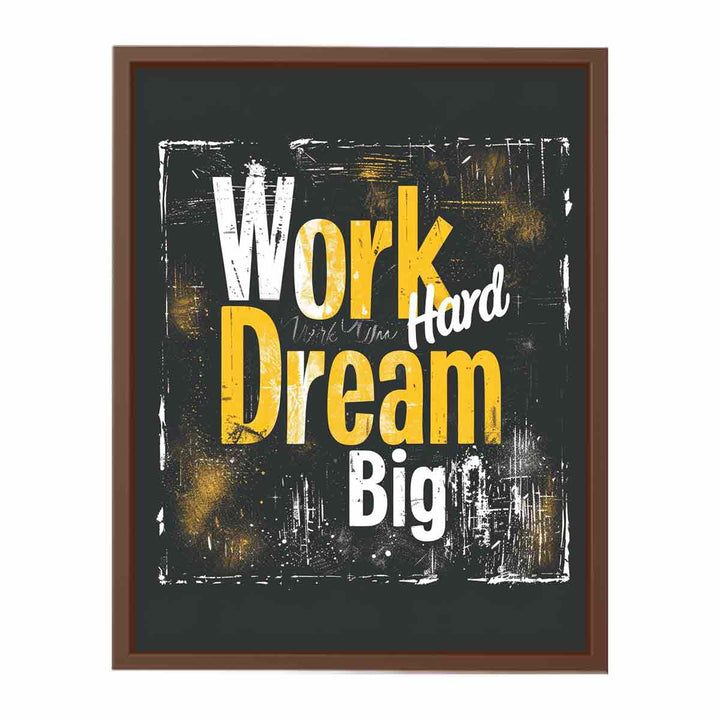 Work Hard Dream Big  Poster