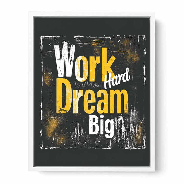 Work Hard Dream Big Framed Print