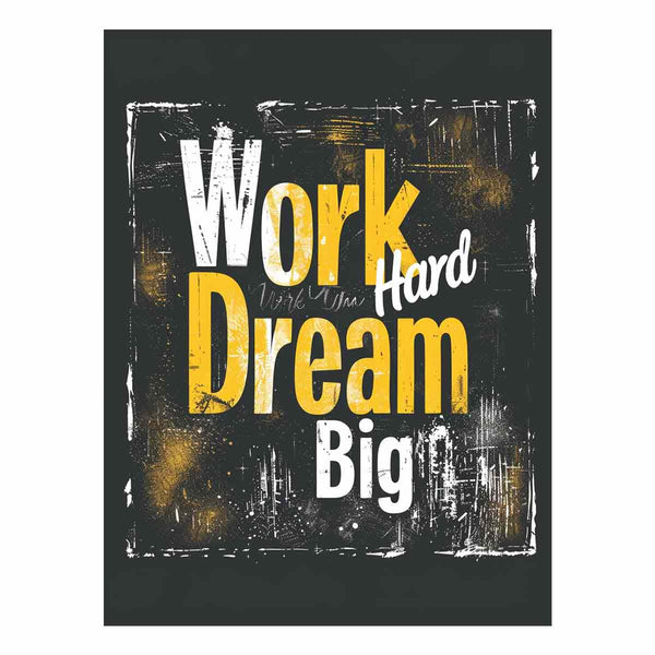 Work Hard Dream Big