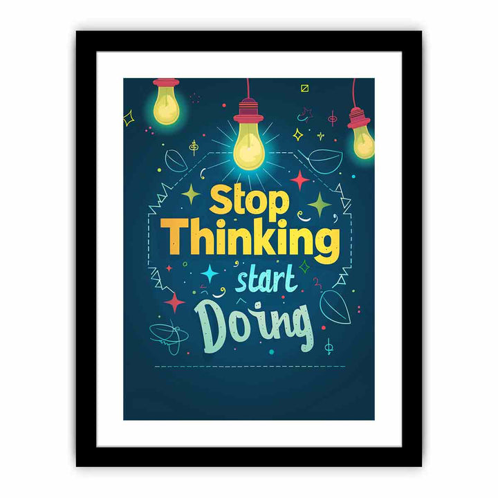 Stop Thinking   Art Print