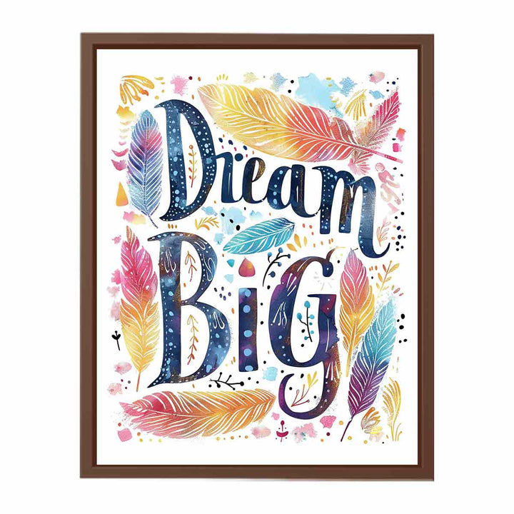 Dream Big  Poster